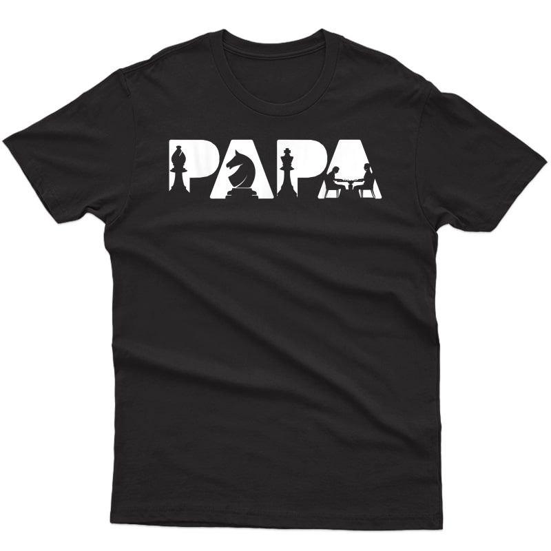 S Chess Dad T Shirt, Funny Papa Chess Father Gift T-shirt