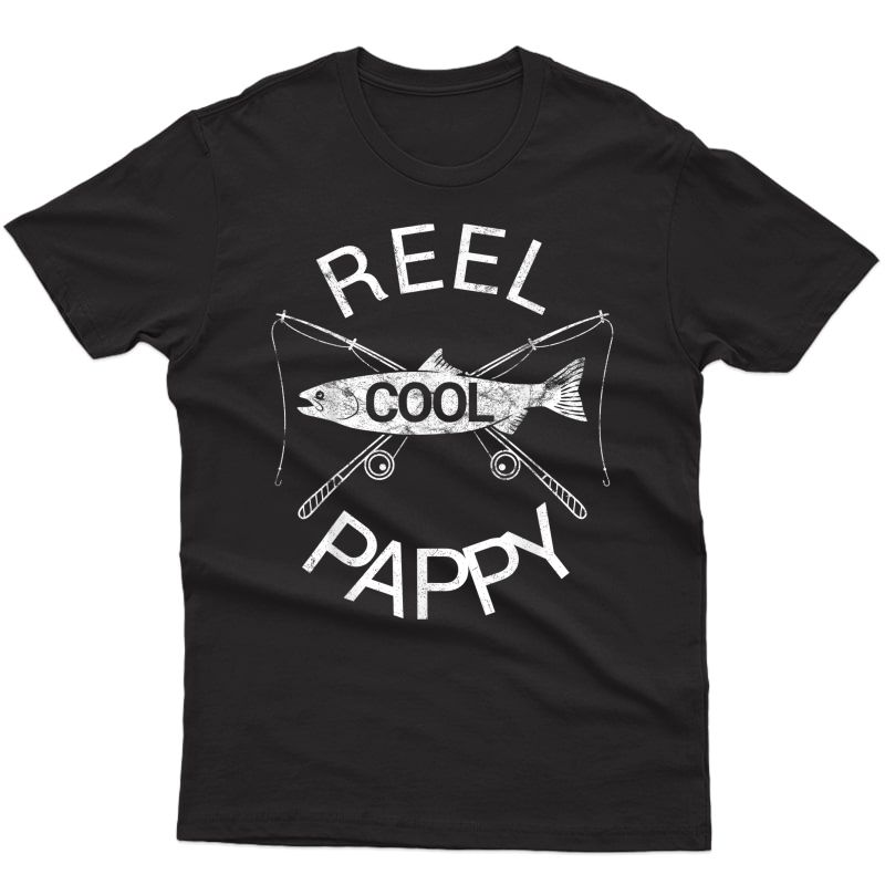 S Father's Day Gift Reel Cool Pappy Grandpa Papa Grandad Dad T-shirt
