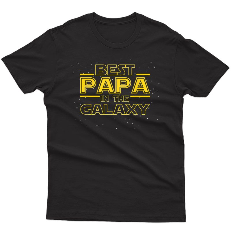 S Grandpa Shirt Gift For Papa, Best Papa In The Galaxy T-shirt