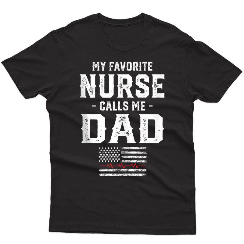 S My Favorite Nurse Calls Me Dad - American Flag Nurse Tank Top Shirts