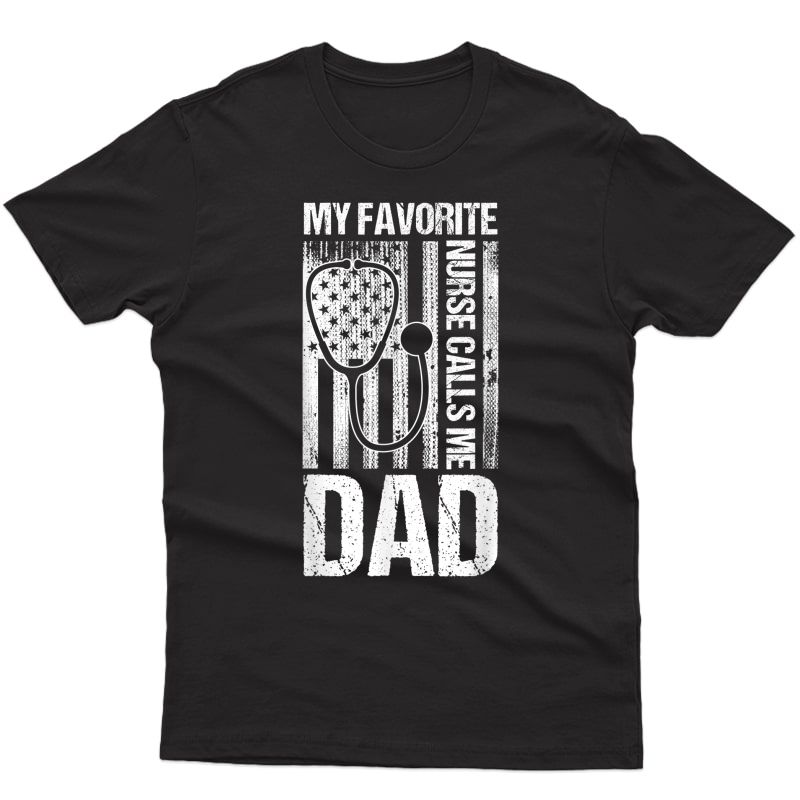 S My Favorite Nurse Calls Me Dad Tshirt Fathers Day Gift