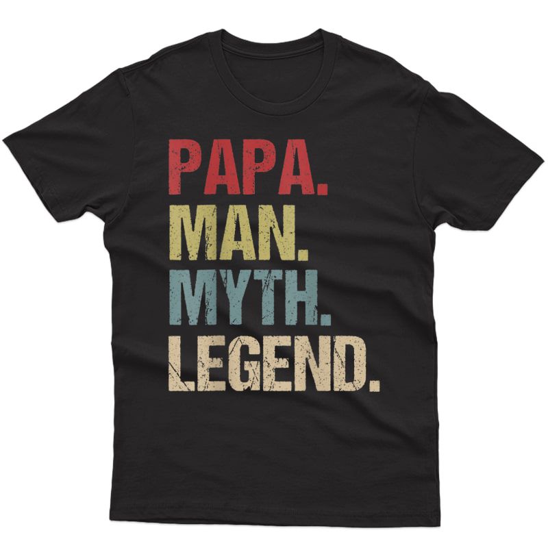 S Papa Man Myth Legend Shirt For S Dad Father