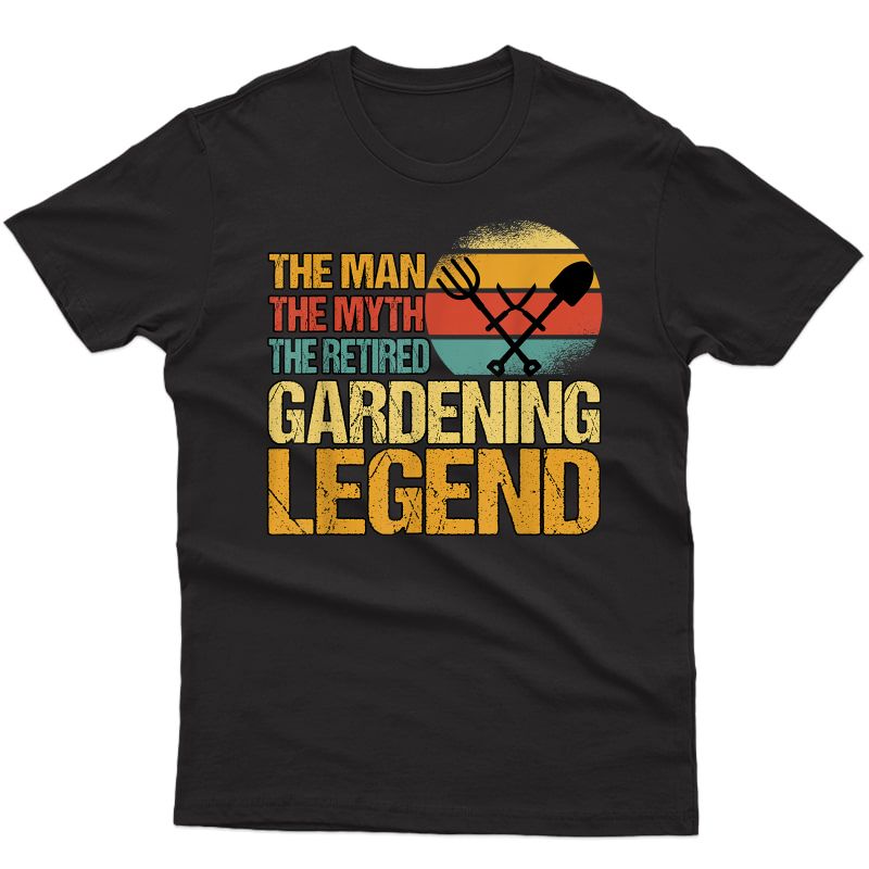 S The Retired Gardening Legend Garden Retiret Plan T-shirt