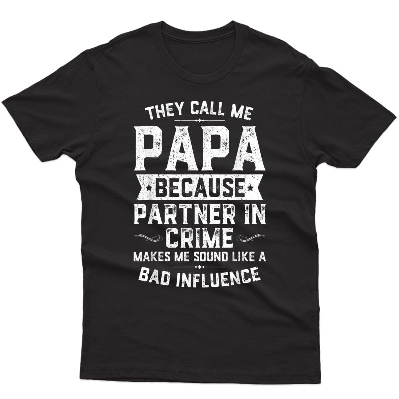 S They Call Me Papa Because Partner In Crime Shirt Fathers Day T-shirt