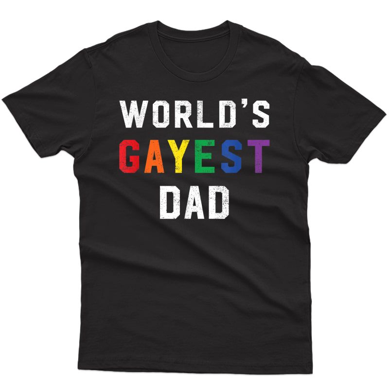 S Worlds Gayest Dad Cute Gay Pride Lgbt Fathers Day T-shirt