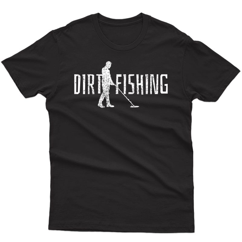 Metal Detecting Detector Detection Fishing T-shirt