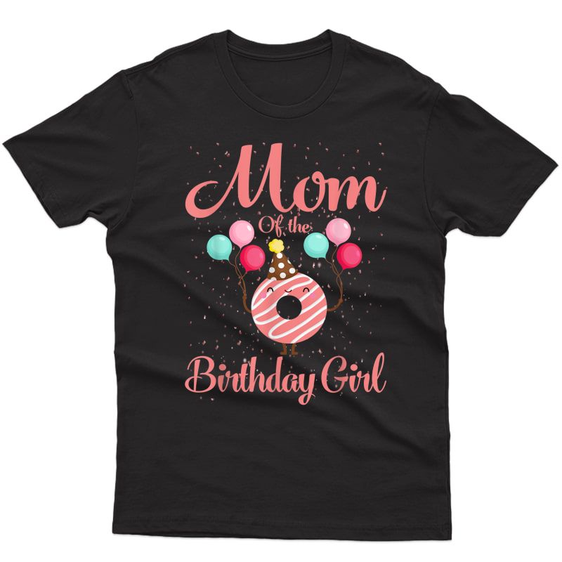 Mom Of The Birthday Girl Donut T-shirt