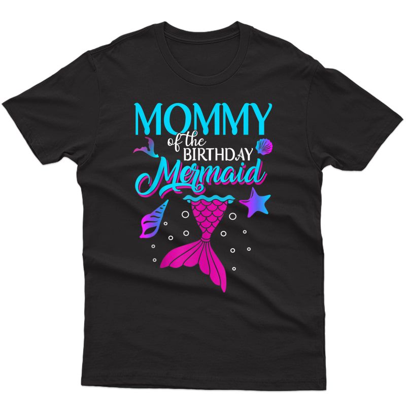 Mommy Of The Birthday Mermaid Matching Family T-shirt