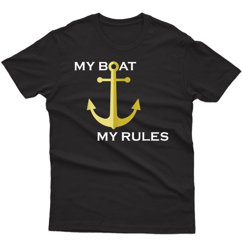 My Boat My Rules Funny Captain Boating Sailing T-shirt