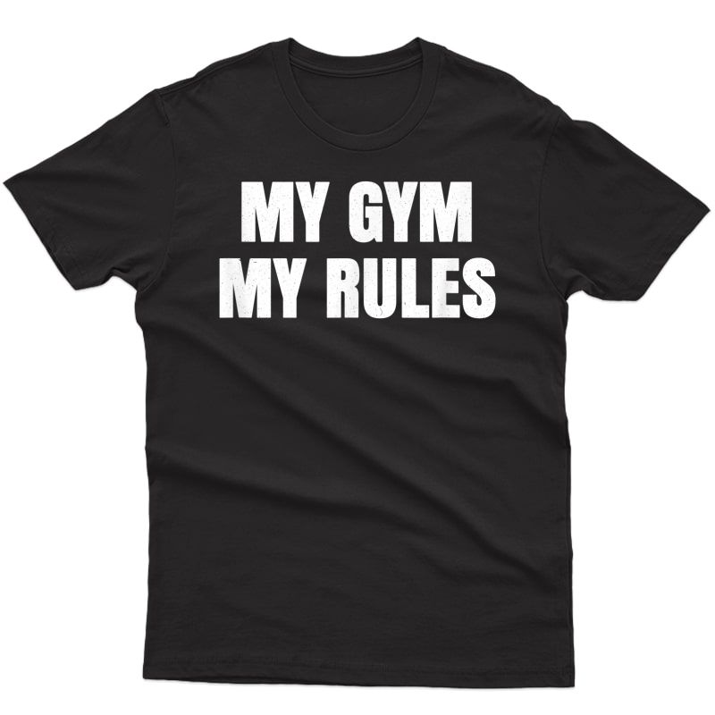 My Gym My Rules Pe Tea Funny Gym Class Gift T Shirt