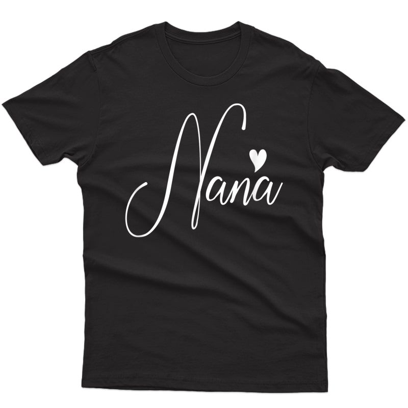 Nana For Grandma Mother's Day Christmas Birthday T-shirt
