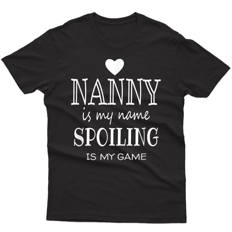 Nanny Is My Name Funny Graphic Gifts For Nanny Grandma T-shirt