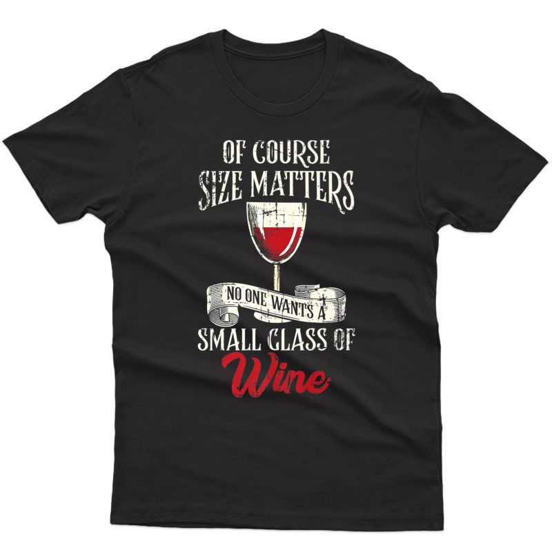 Of Course Matters No One Wants Glass Wine T-shirt