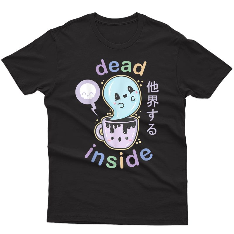 Pastel Goth Dead Inside Coffee T Shirt - Creepy Kawaii Gift