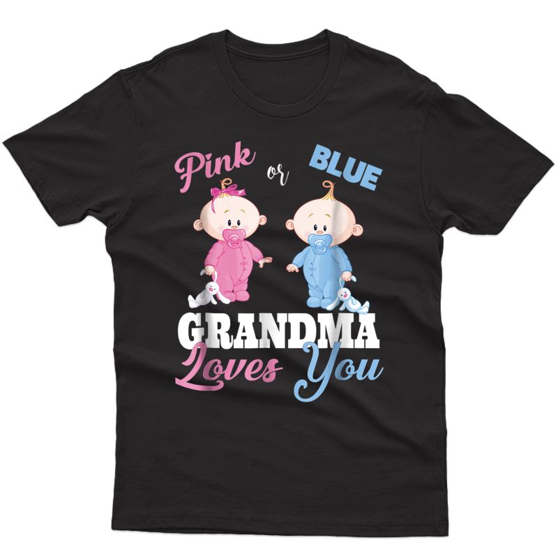 Pink Or Blue Grandma Loves You-gender Reveal Shirts