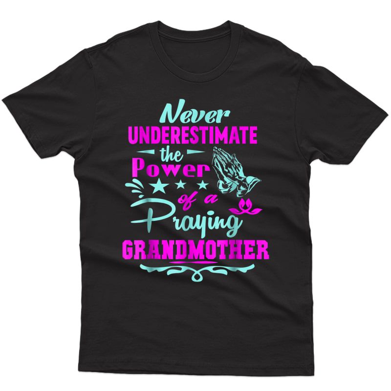 Power Of A Praying Grandma Shirt Colorful