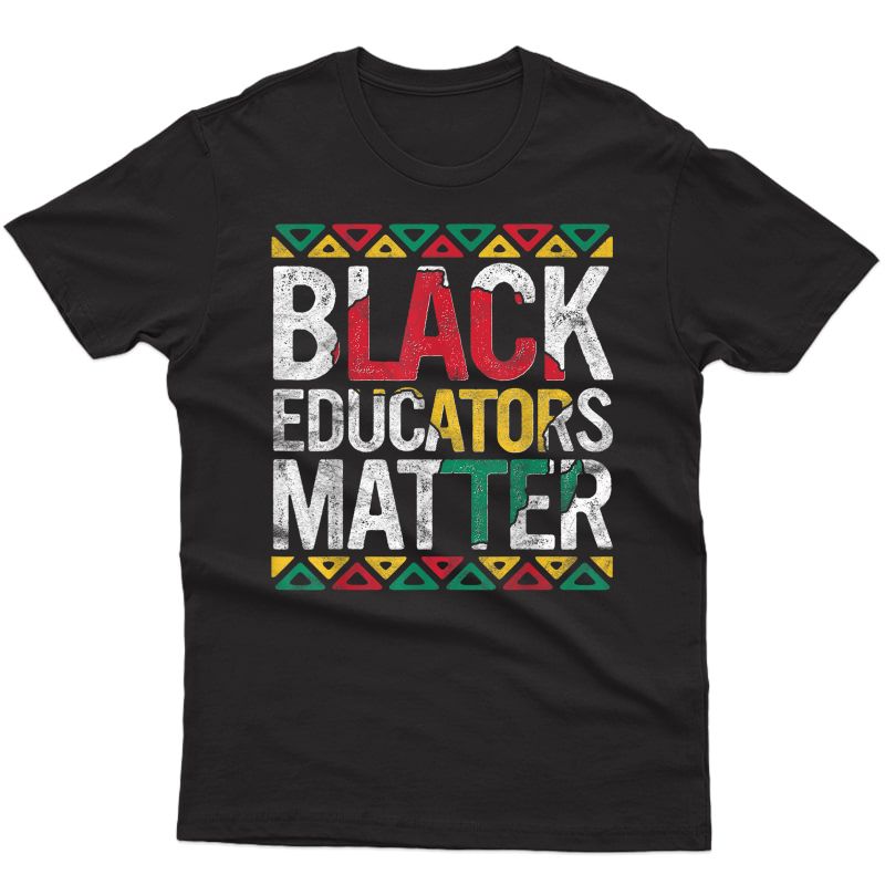 Pride Black Educators Matter Gift History Month Tea T-shirt