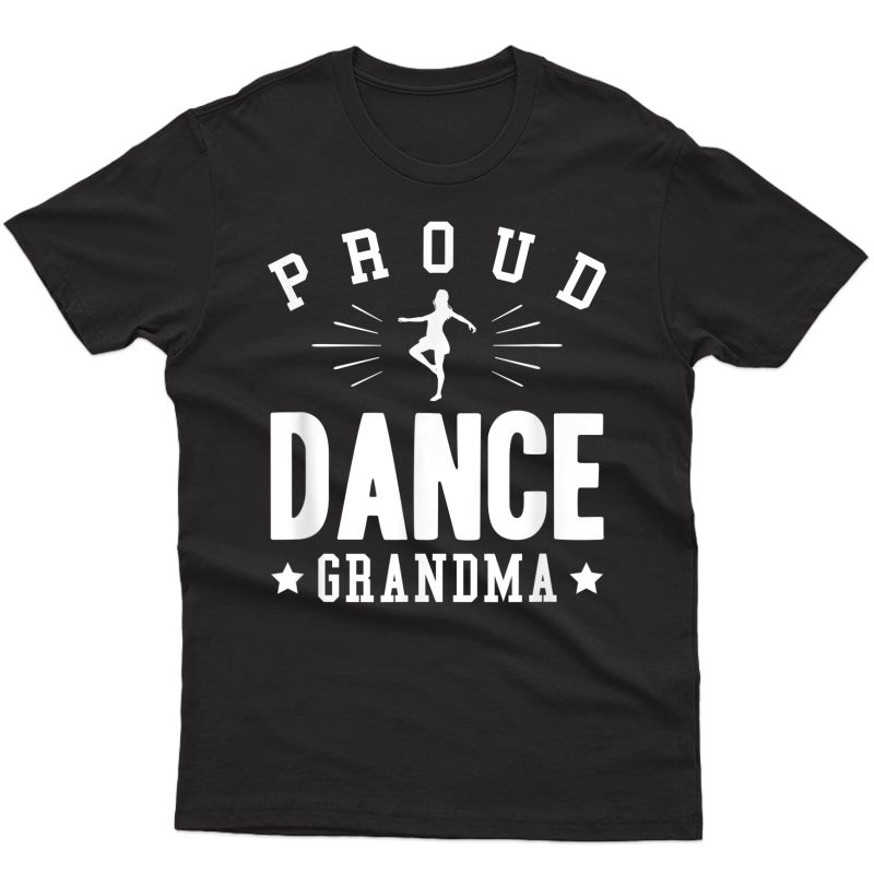 Proud Dance Grandma T-shirt Gift