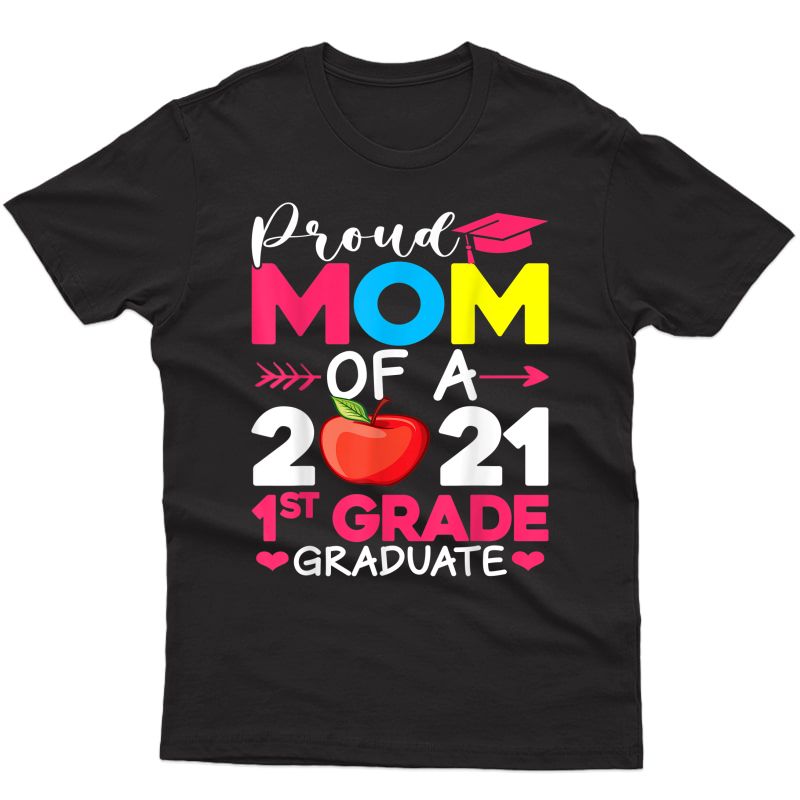 Proud Mom Of 2021 1st Grade Graduate Mother's Day Graduation T-shirt