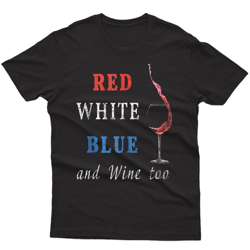 Red Blue And Wine Too T-shirt Funny 4th Of July Gift Tank Top