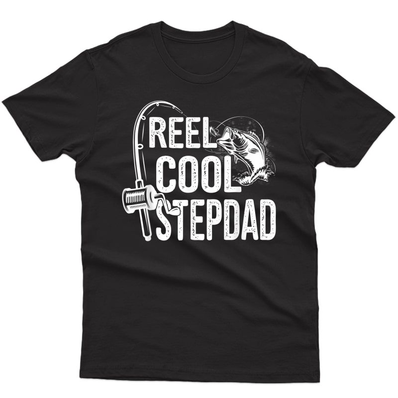 Reel Cool Stepdad T-shirt Fishing Lover Gift For Fathers Day