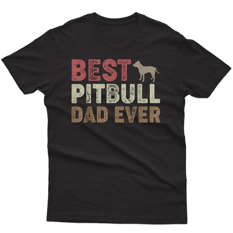 Retro Best Pitbull Dad Ever Dog Daddy Father T-shirt