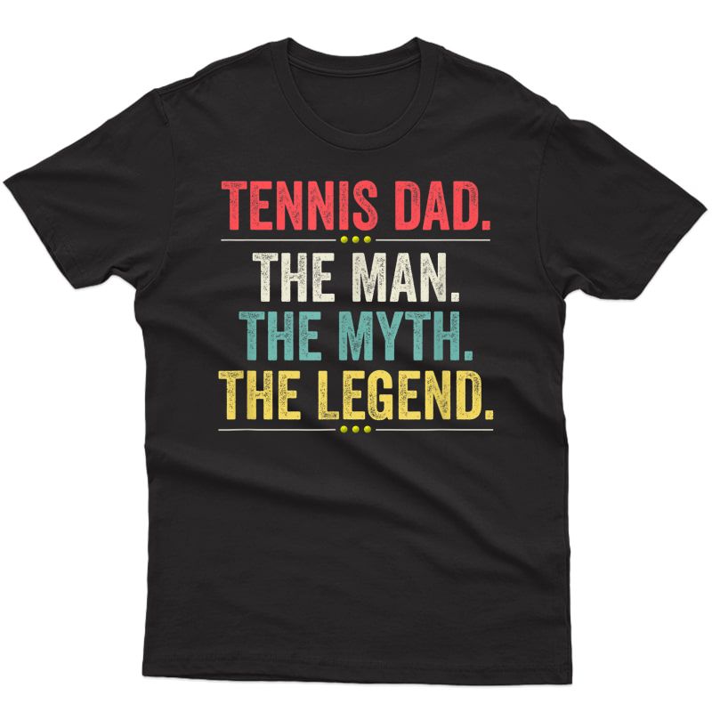 Retro Tennis Dad The Man The Myth The Legend T-shirt