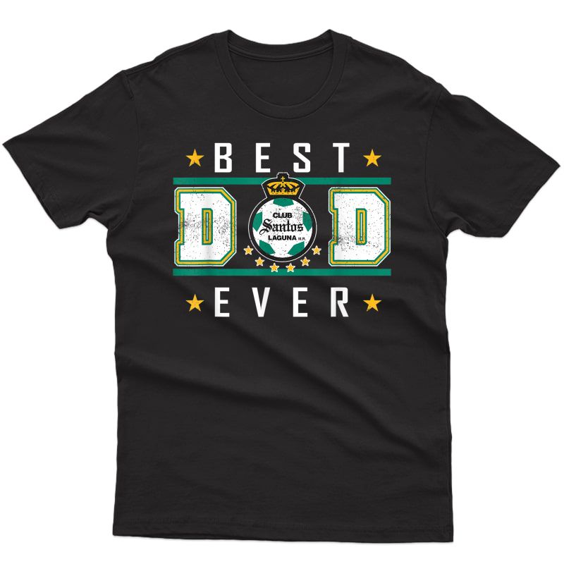 Santos Laguna Best Dad Ever Happy Father's Day T-shirt