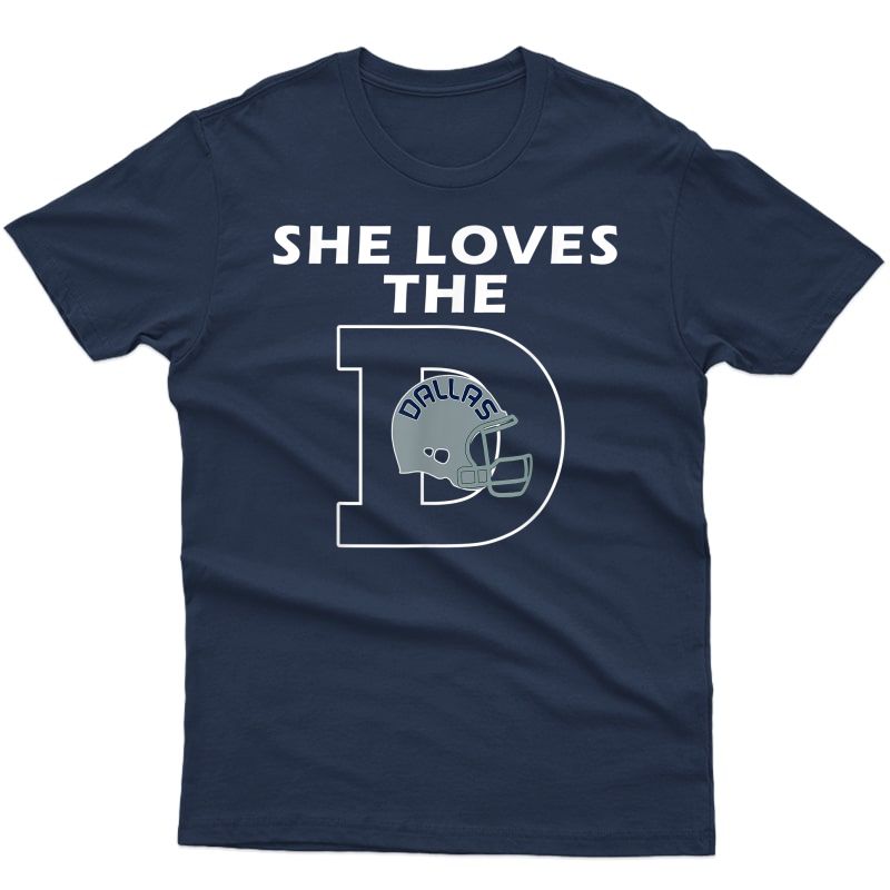 She Loves The D Dallas Texas City Funny Classic Football Tee T-shirt