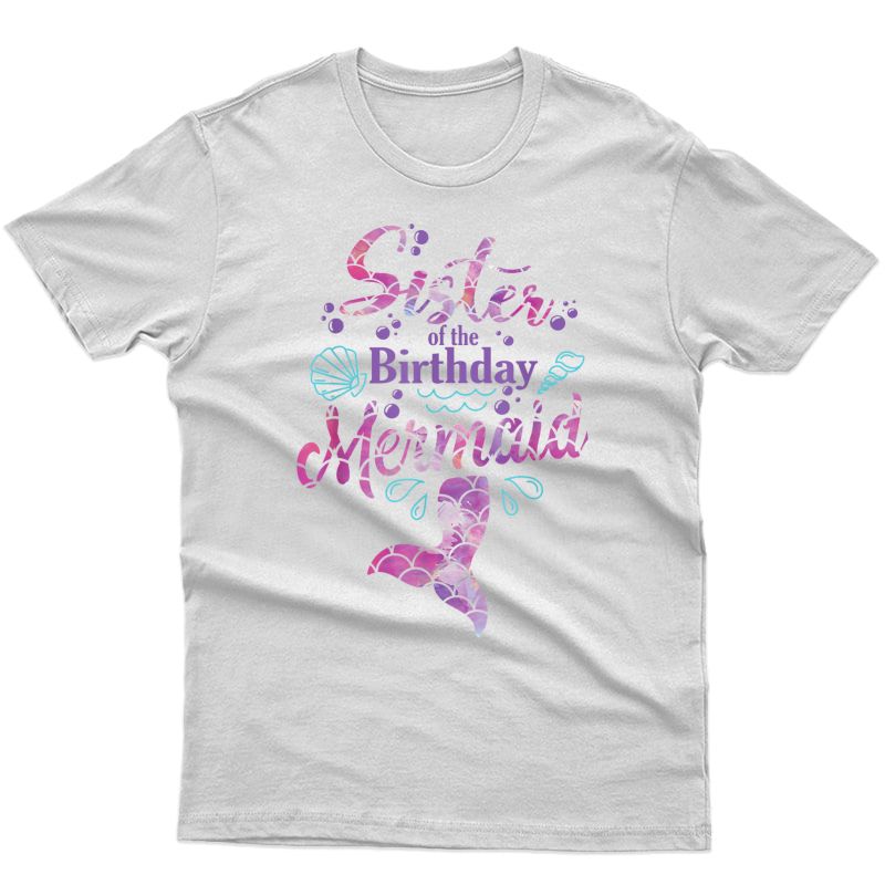 Sister Of The Birthday Mermaid Birthday Party Mermaid Sister T-shirt