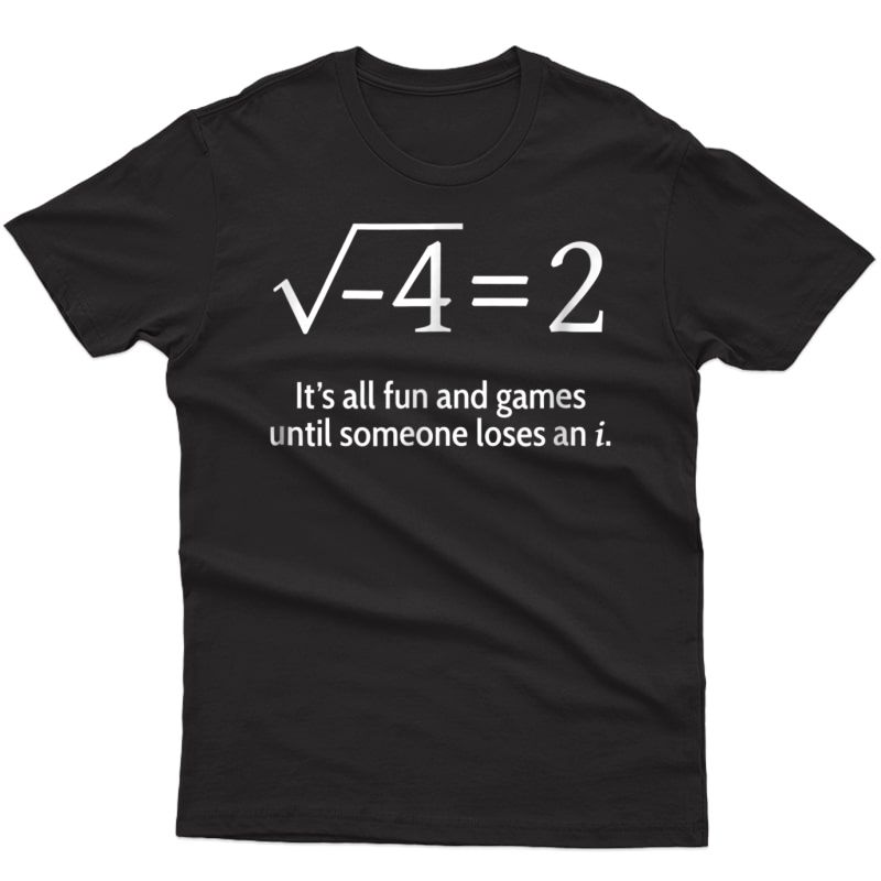 Someone Loses An I: Funny Math T-shirt