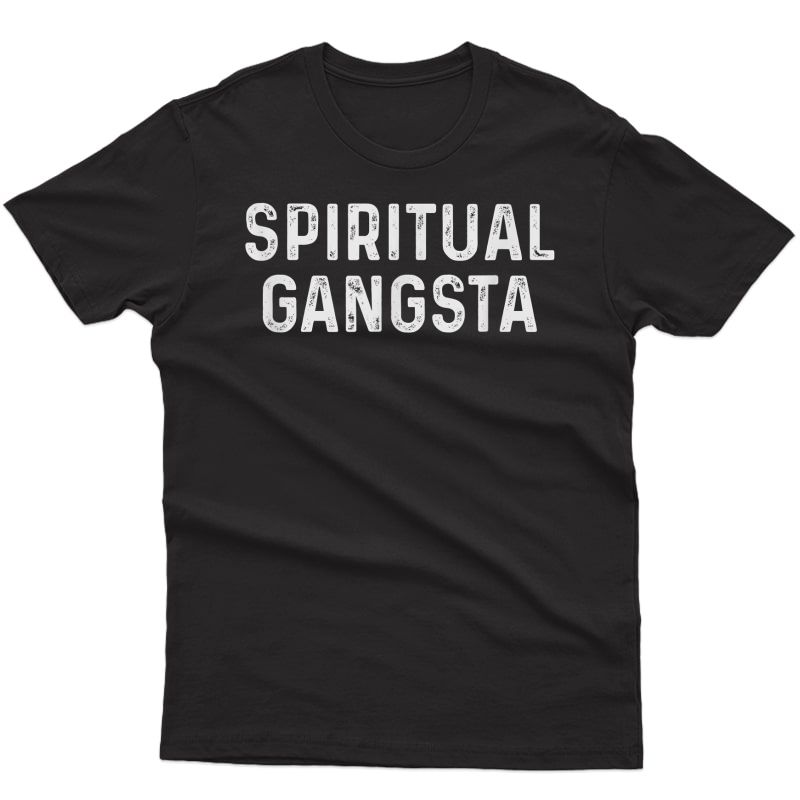 Spiritual Gangsta Gangster T-shirt Funny Yoga Gifts 