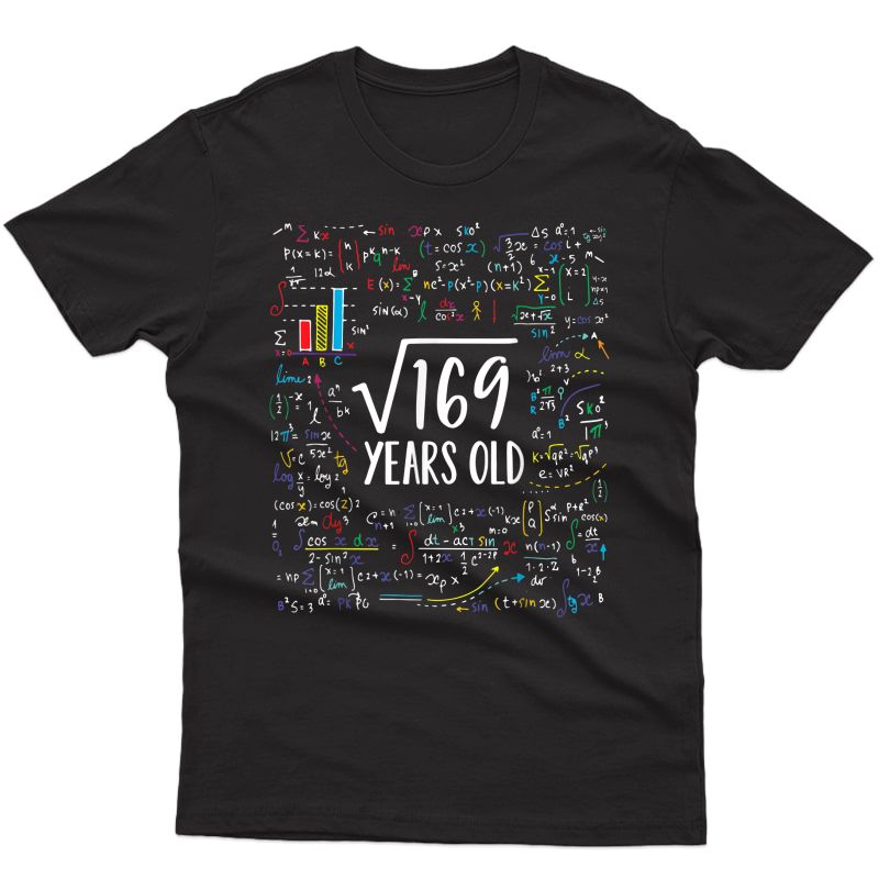 Square Root Of 169 13th Birthday 13 Year Old Gifts Math Bday T-shirt