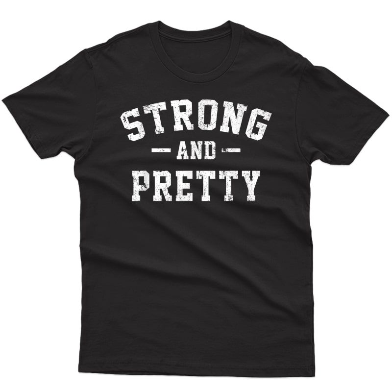 Strong And Pretty Strongman Gym Ness Workout T-shirt