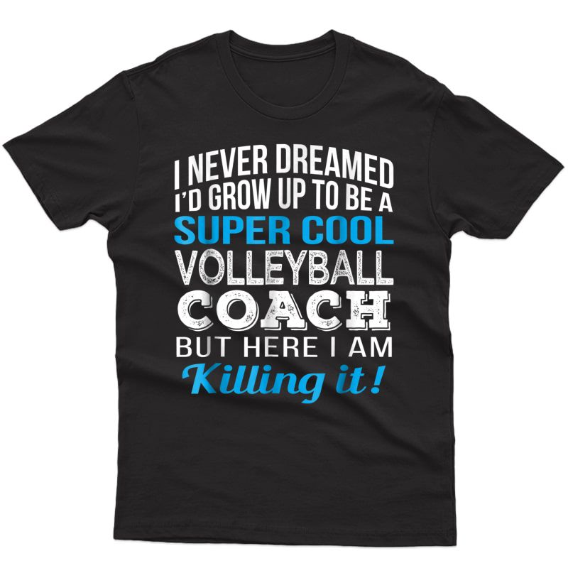 Super Cool Volleyball Coach Funny Gift T Shirt