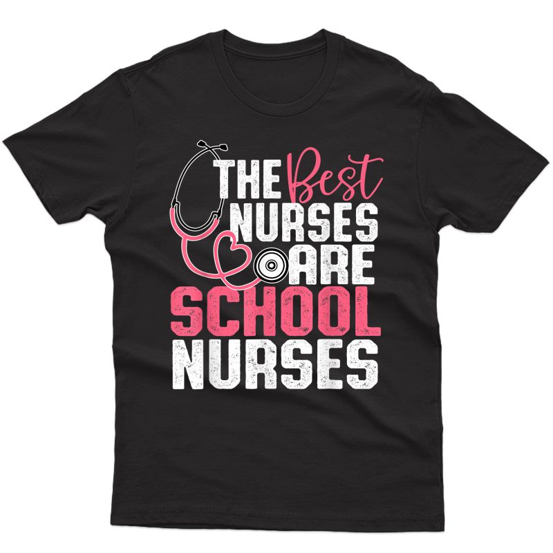 The Best Nurses Are School Nurses - Cute School Nurse Design T-shirt