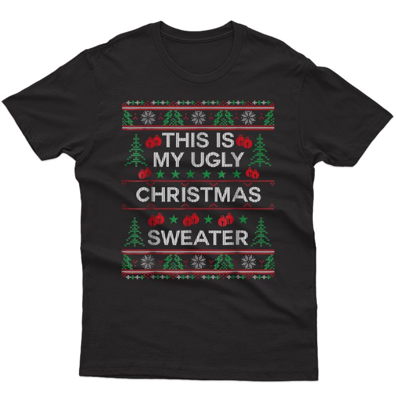 This Is My Ugly Christmas Sweater Funny Sweater Style Shirt