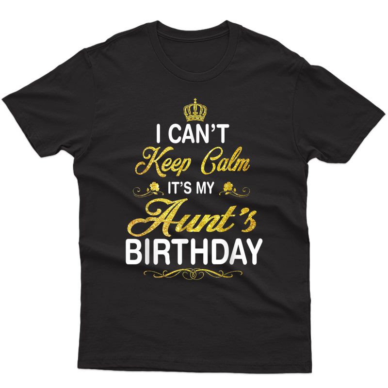Vintage I Can't Keep Calm It's My Aunt's Birthday T-shirt
