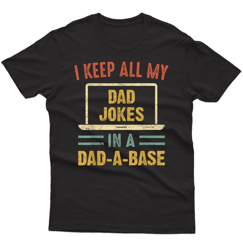 Vintage I Keep All My Dad Jokes In A Dad A Base Father's Day T-shirt