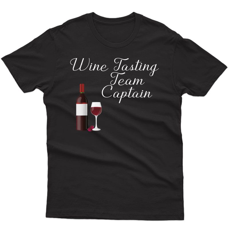 Wine Tasting Team Captain Funny Wine Shirt