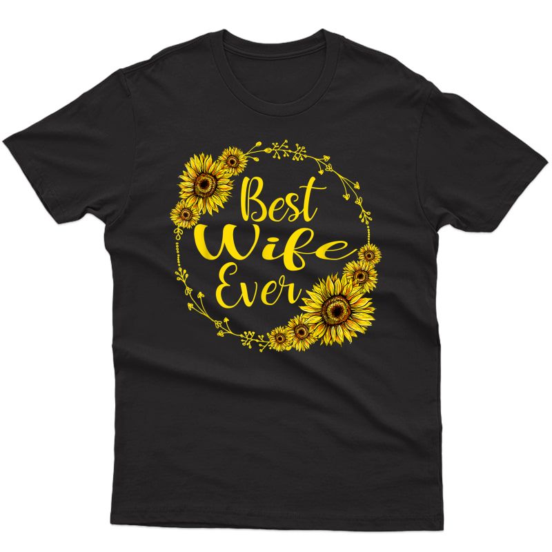  Best Wife Ever Sunflower Mother's Day Gift T-shirt