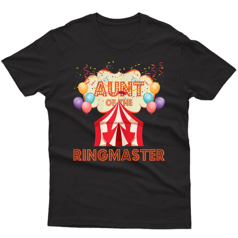  Circus Design Carnival Tent Party Aunt Of The Ringmaster T-shirt