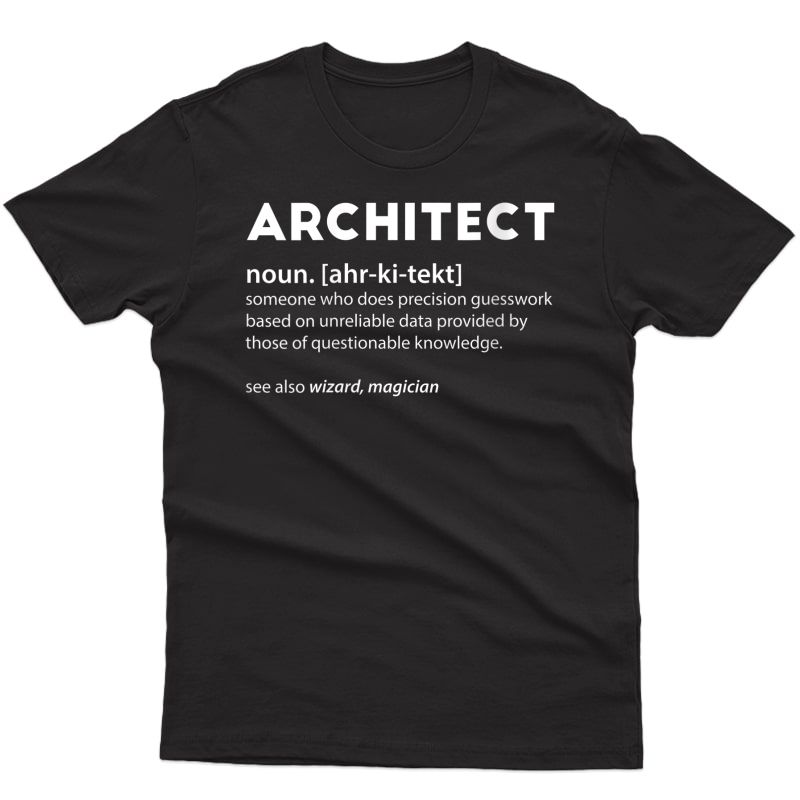  Funny Architect Meaning Noun Definition Architecture Saying T-shirt