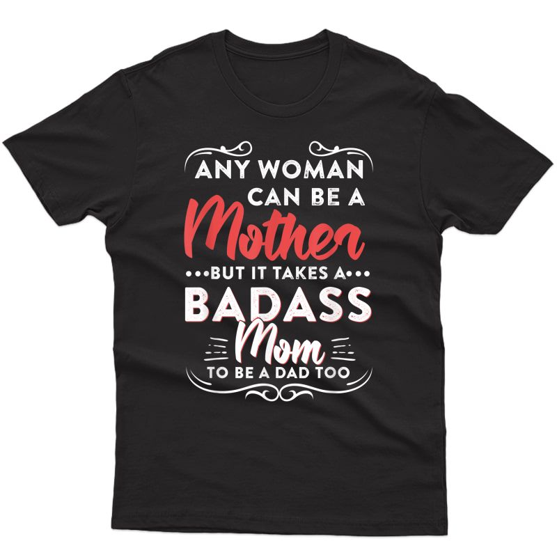  Funny Happy Father's Day To The Best Single Mom T-shirt