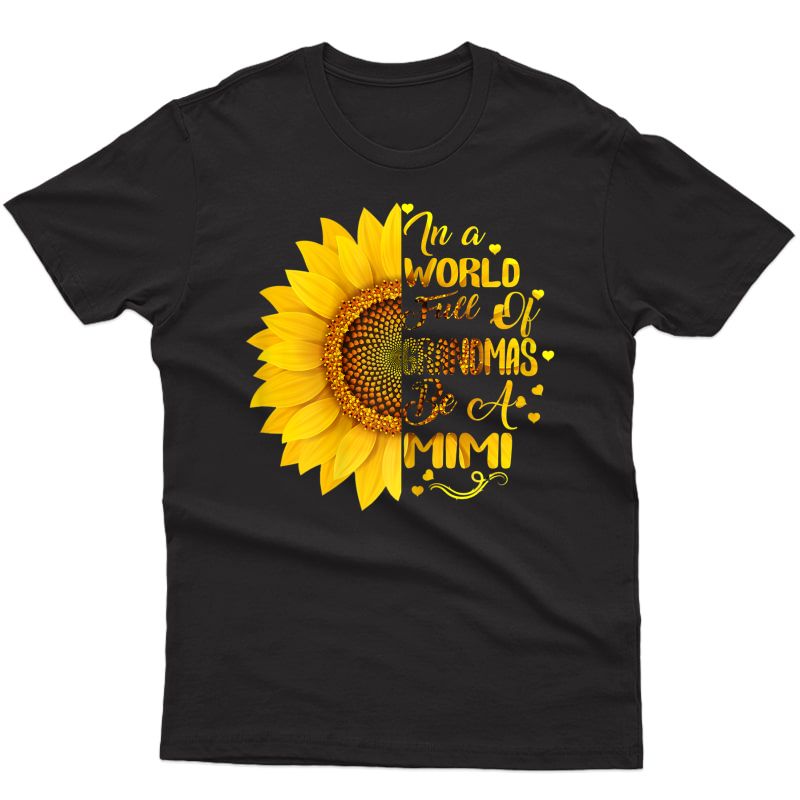  In A World Full Of Grandmas Be A Mimi Gift With Mother's Day T-shirt