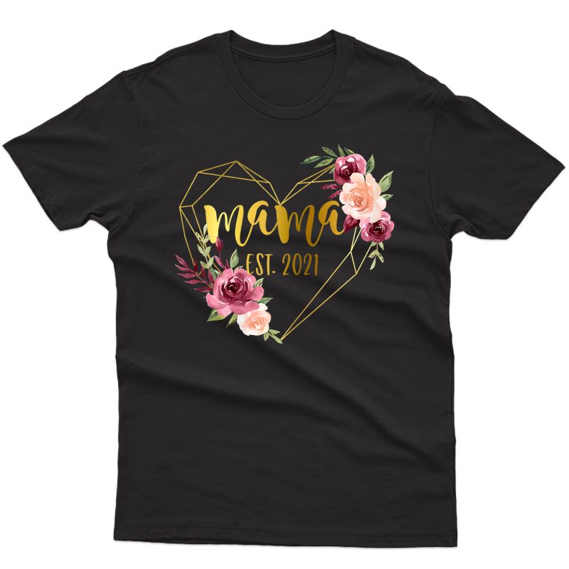  Mothers Day Baby Shower 1st Time Mom Mama Est 2021 Floral T-shirt