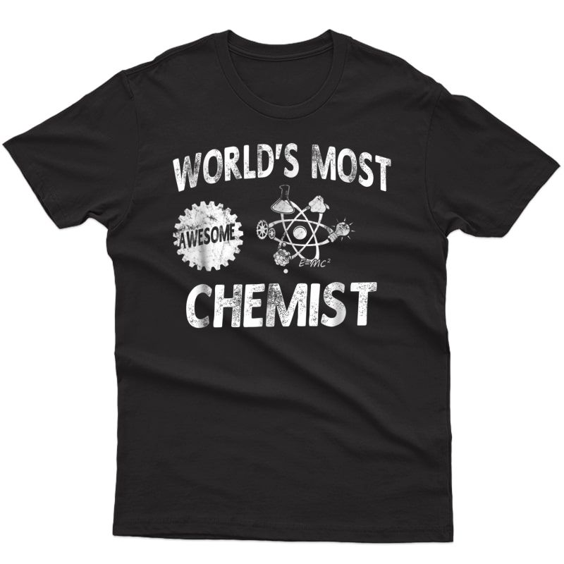 World's Most Awesome Chemist T-shirt Chemistry Tea Gift