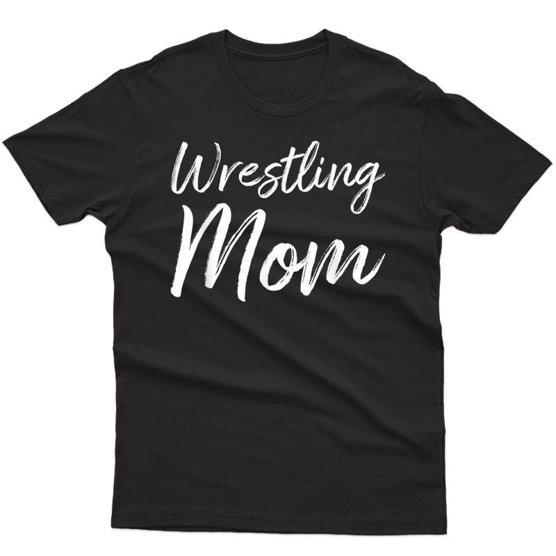 Wrestling Mom Funny Cute Gift T-shirt