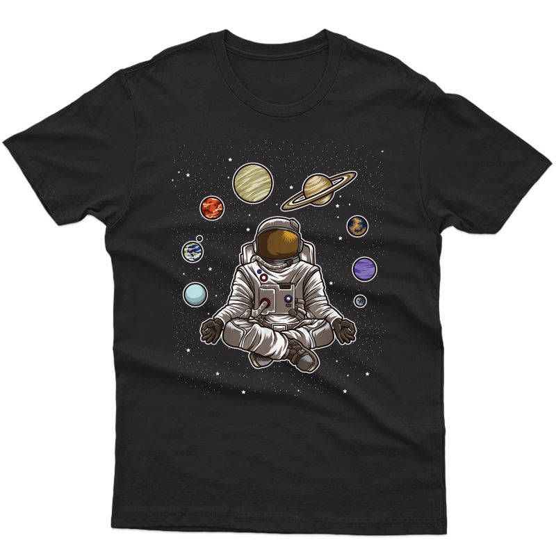 Yoga Astronaut Meditates In Space And Feels The Galaxy T-shirt