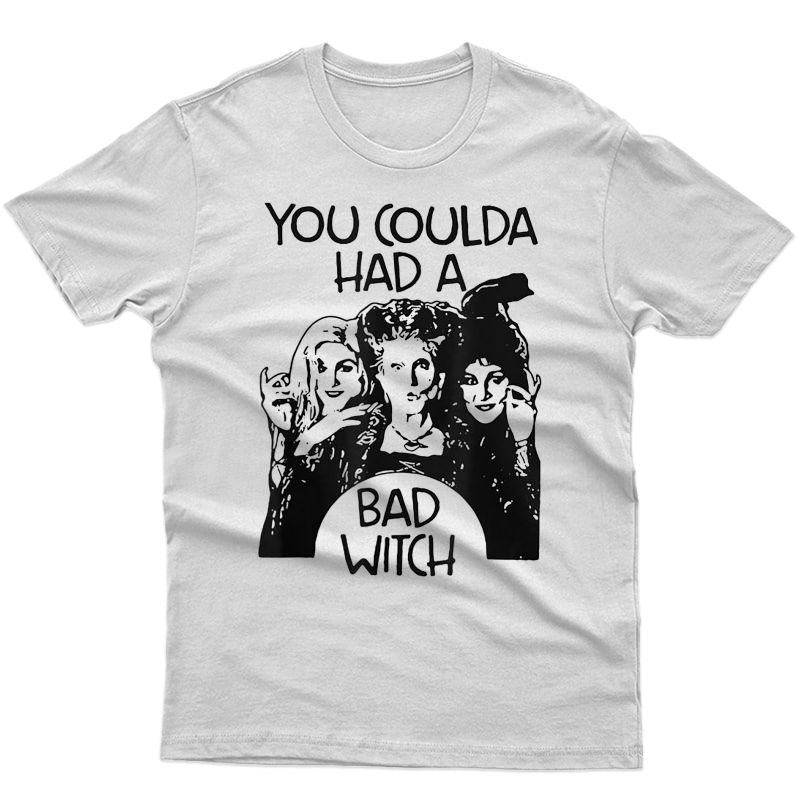 You Coulda Had A Bad Witch Tshirt Funny Halloween Gift Tee